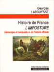 HISTOIRE DE FRANCE L'IMPOSTURE MENSONGES ET MANIPULATIONS DE L'HISTOIRE OFFICIELLE