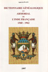 DICTIONNAIRE GENEALOGIQUE ET ARMORIAL DE L'INDE FRANÇAISE 1560-1962