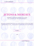 JETONS & MEREAUX, DEPUIS LOUIS IX JUSQU'À  LA FIN DU CONSULAT DE BONAPARTE