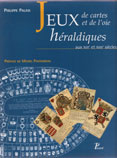 JEUX DE CARTES ET DE L'OIE HERALDIQUE, AUX XVIIE ET XVIIIE SIÈCLES