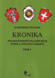 KRONIKA, POLSKICH RODOW SZLACHECKICH PODOLA, WOLYNIA I UKRAINY, TOM II