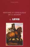 HISTOIRE ET GENEALOGIE DE LA MAISON DE LEVIS