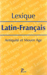 LEXIQUE LATIN-FRANCAIS ANTIQUITE ET MOYEN AGE