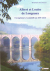 ALBERT ET LOUISE DE LONGEAUX, UN INGENIEUR ET SA FAMILLE AU XIXE SIÈCLE