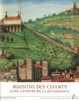 MAISONS DES CHAMPS DANS L'EUROPE DE LA RENAISSANCE