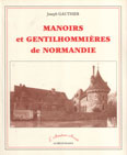 MANOIRS ET GENTILHOMMIERES DE NORMANDIE