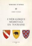 MARCHES D'ARMES IV, L'HERALDIQUE MEDIEVALE EN TOURAINE