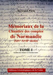 MEMORIAUX DE LA CHAMBRE DES COMPTES DE NORMANDIE XIVE-XVIIE SIÈCLES TOME 1