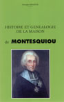 HISTOIRE ET GENEALOGIE DE LA MAISON DE MONTESQUIOU