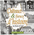 CHÀ‚TEAUX & LIEUX D'HISTOIRE EN EURE ET LOIR