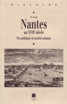 NANTES AU XVIIE SIÈCLE : VIE POLITIQUE ET SOCIETE URBAINE