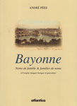 BAYONNE, NOMS DE FAMILLE ET FAMILLE DE NOMS