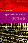 DEPOUILLER LES ARCHIVES DE NOTAIRES