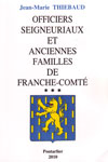 OFFICIERS SEIGNEURIAUX ET ANCIENNES FAMILLES DE FRANCHE-COMTE TOME III