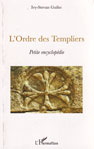 L'ORDRE DES TEMPLIERS, PETITE ENCYCLOPEDIE