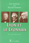 LES PATRONS DU SECOND EMPIRE, LYON ET LE LYONNAIS