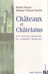 CHATEAUX ET CHATELAINS LES SIÈCLES PASSENT, LE SYMBOLE DEMEURE