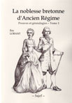 LA NOBLESSE BRETONNE D'ANCIEN REGIME PREUVES ET GENEALOGIES - TOME 1