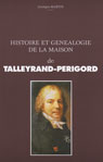 HISTOIRE ET GENEALOGIE DE LA MAISON DE TALLEYRAND-PERIGORD