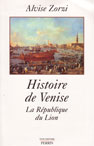 HISTOIRE DE VENISE, LA REPUBLIQUE DU LION