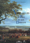 VERSAILLES, LE ROI ET SON DOMAINE