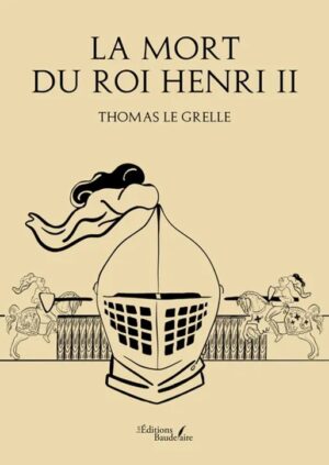 LA MORT DU ROI HENRI II