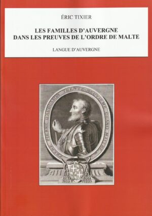 LES FAMILLES DAUVERGNE DANS LES PREUVES DE LORDRE DE MALTE