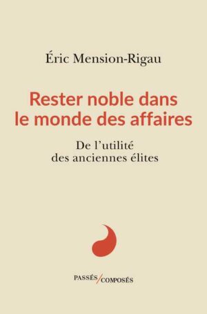 RESTER NOBLE DANS LE MONDE DES AFFAIRES