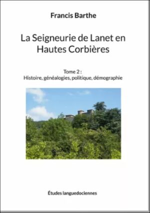 LA SEIGNEURIE DE LANET EN HAUTE CORBIERE