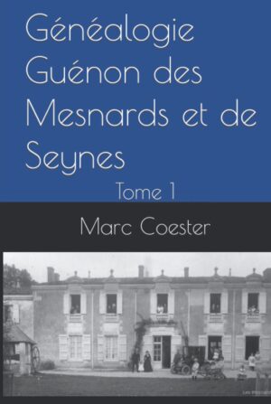 GENEALOGIE GUENON DES MESNARDS ET DE SEYNES